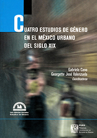 Cuatro estudios de género en el México urbano del siglo XIX