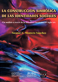 La construcción simbólica de las identidades sociales. Un análisis a través de la literatura mexicana del siglo XIX