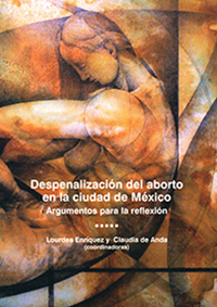 Despenalización del aborto en la ciudad de México. Argumentos para la reflexión