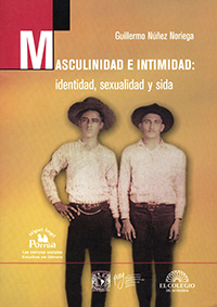 Masculinidades e intimidad: identidad, sexualidad y sida