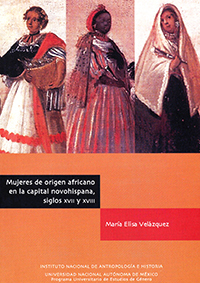 Mujeres de origen africano en la capital novohispana, siglos XVII y XVIII