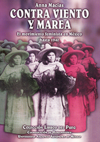 Contra viento y marea. El movimiento feminista en México hasta 1940