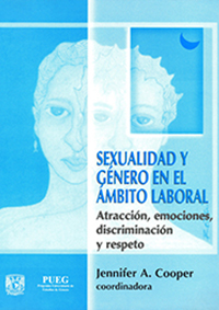 Sexualidad y género en el ámbito laboral. Atracción, emociones, discriminación y respeto