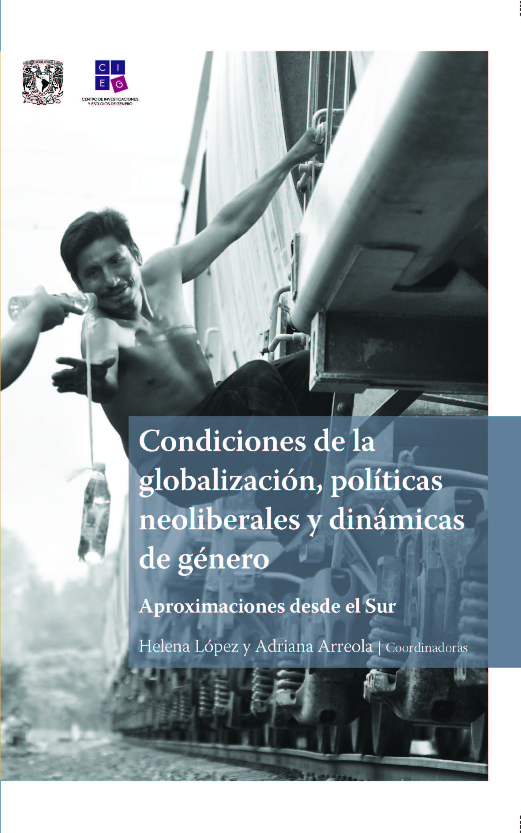 Condiciones de la globalización, políticas neoliberales y dinámicas de género. Aproximaciones desde el Sur 