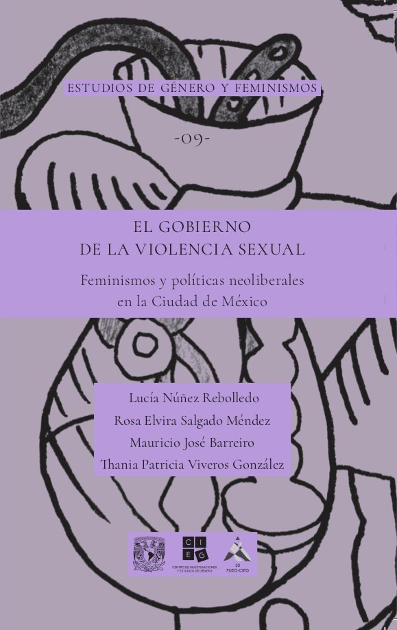 El gobierno de la violencia sexual. Feminismos y políticas neoliberales en la Ciudad de México